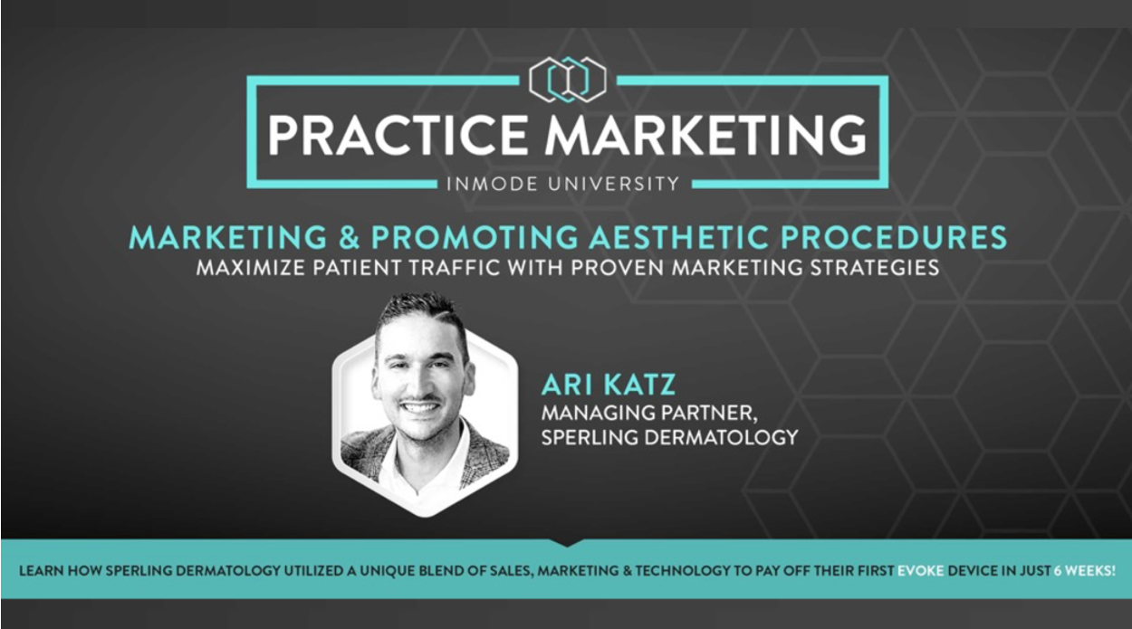 Practice Marketing: Marketing & Promoting Aesthetic Procedures with Ari Katz